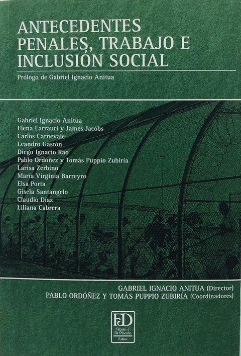 Antecedentes penales, trabajo e inclusisn social. ANITUA, GABRIEL IGNACIO (DIRECTOR)