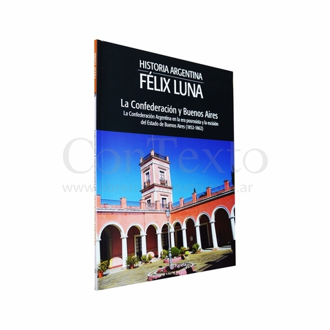 Historia Argentina: LA CONFEDERACIÓN Y BUENOS AIRES (OFERTA)