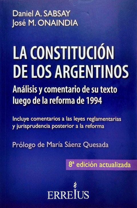 La Constitución De Los Argentinos Daniel Alberto Sabsay ; José Miguel Onaindia