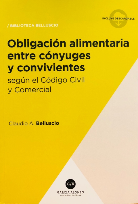 Obligación alimentaria entre cónyuges y convivientes Autor Belluscio, Claudio A.