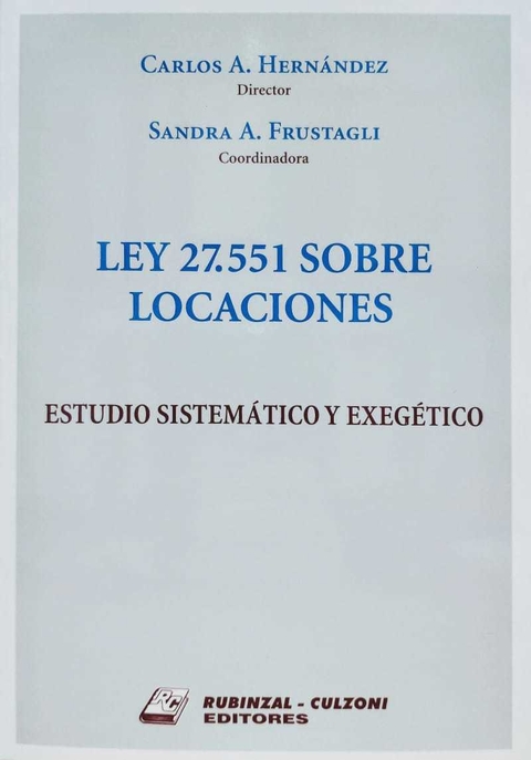 Ley 27551 sobre Locaciones Frustagli, Sandra A. (Coordinadora) / Hernandez, Carlos A. (Director)