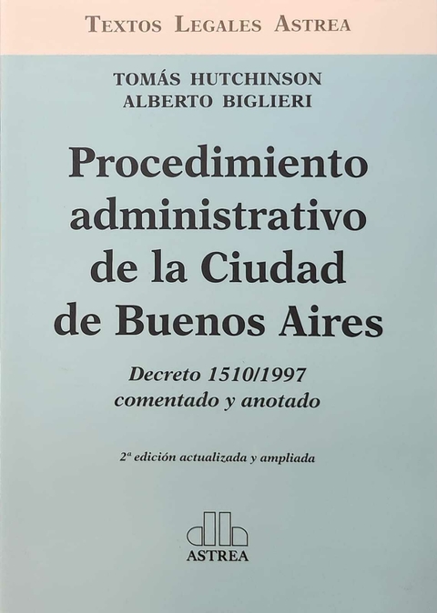 Procedimiento administrativo de la Ciudad de Buenos Aires - HUTCHINSON Tomás - BIGLIERI Alberto