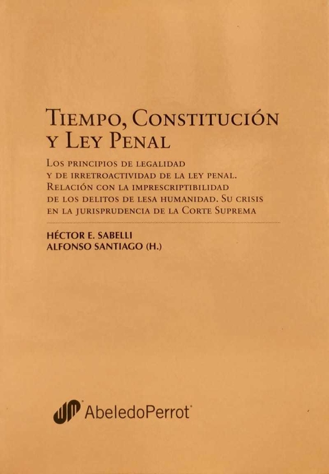 Tiempo, Constitucion Y Ley Penal. Sabelli