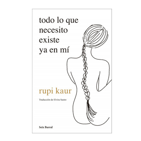 TODO LO QUE NECESITO EXISTE YA EN MI. RUPI KAUR